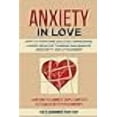 thumbnail image 1 of Anxiety in Love: How to Overcome Jealousy, Depression, Anger, Negative Thinking and Manage Insecurity and Attachment. Learn How to Eliminate Couple Conflicts to Establish Better Relationships (Paperba, 1 of 1