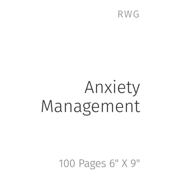 Anxiety Management: 100 Pages 6" X 9", (Paperback)