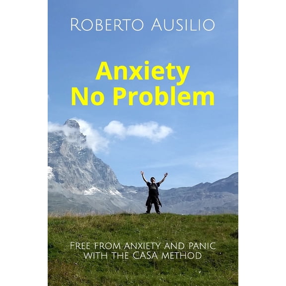 Anxiety No Problem: Free from anxiety and panic with the CASA method (Paperback)