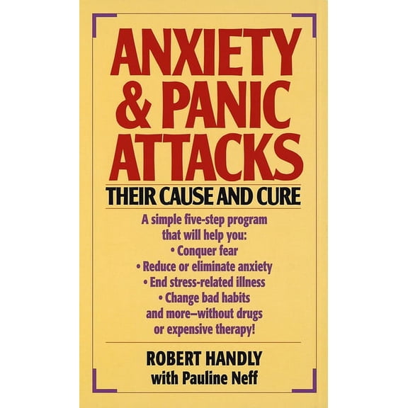Anxiety & Panic Attacks: Their Cause and Cure, (Paperback)