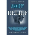 thumbnail image 1 of Anxiety Relief: A Self Help Guide to Control Depression, Manage Stress, Overcome Anger, Calm Your Anxious Mind, Improve , (Paperback), 1 of 1