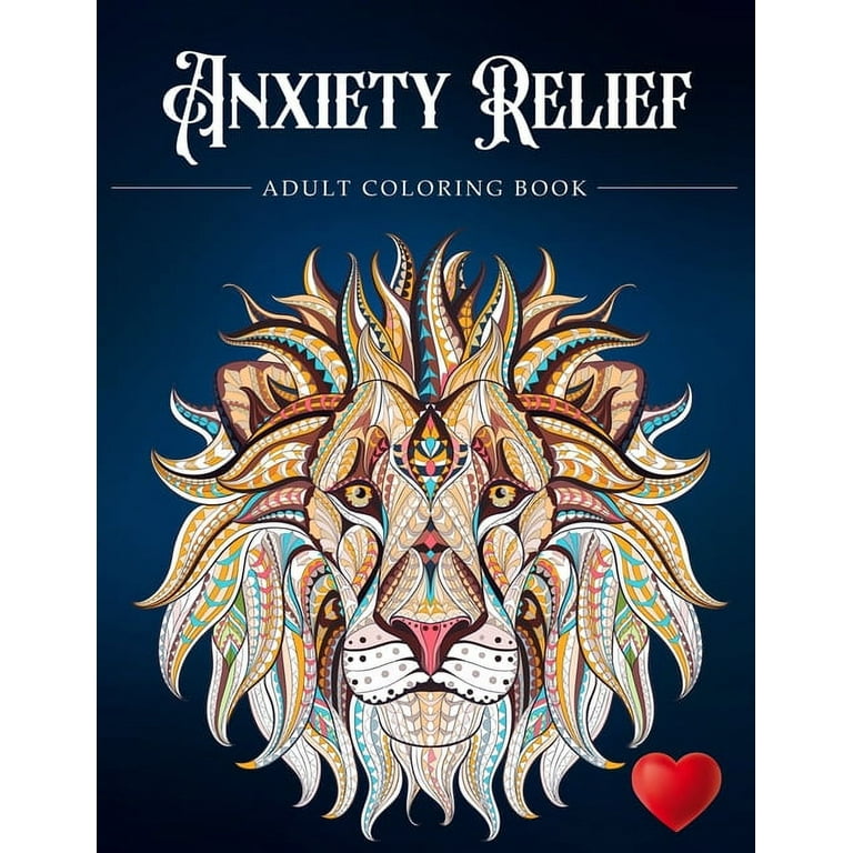 Anxiety Relief Adult Coloring Book: Over 100 Pages of Mindfulness and Anti-stress Coloring To Soothe Anxiety Featuring Beautiful and Magical Scenes,  | Adult Coloring Book (Anxiety Coloring Book) [Book]