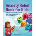 thumbnail image 1 of Pre-Owned Anxiety Relief Book for Kids: Activities to Understand and Overcome Worry, Fear, and Stress Paperback, 1 of 1