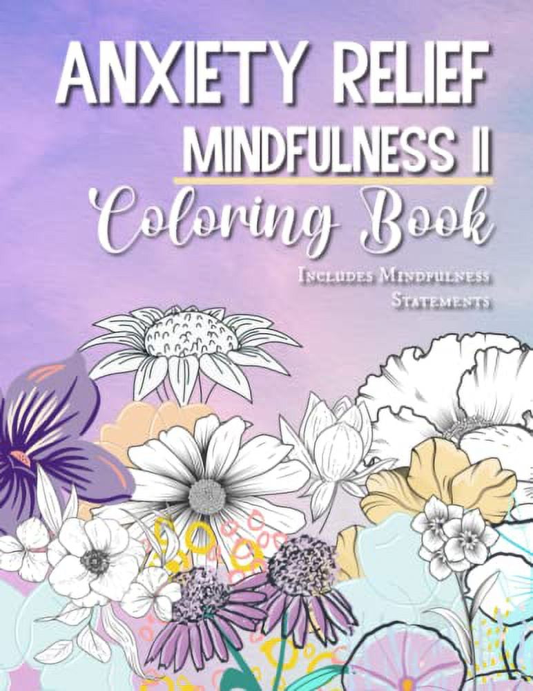 Anxiety Relief Mindfulness II Coloring Book: Beautiful Soothing