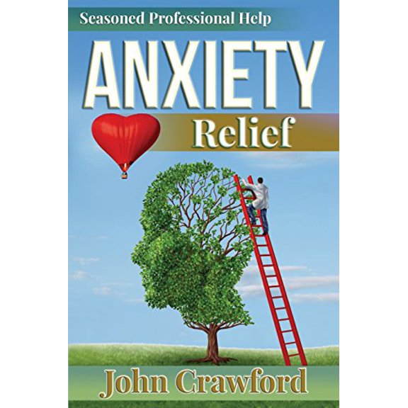 Pre-Owned Anxiety Relief: Self Help (With Heart) For Anxiety, Panic Attacks, And Stress Management (Paperback) 1546636587 9781546636588