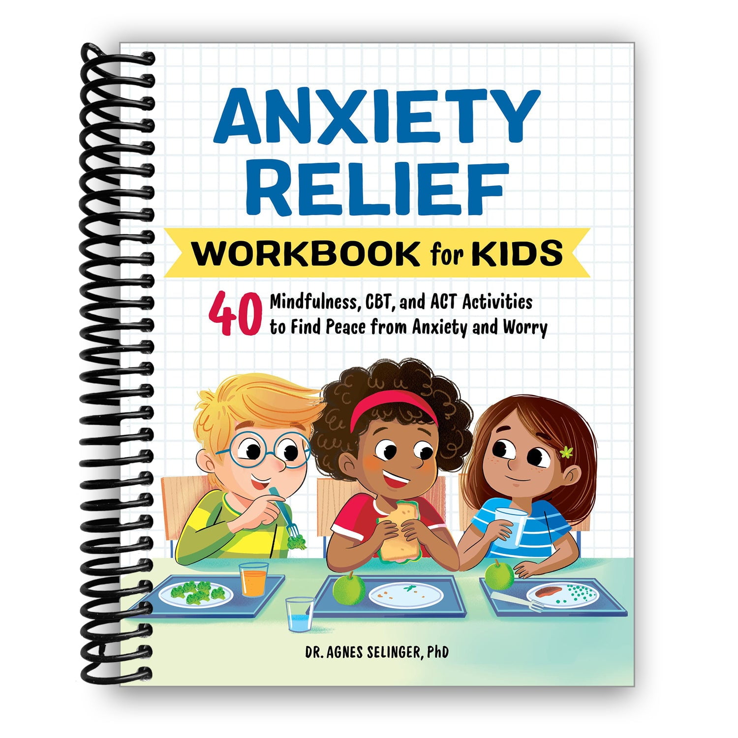 Health and Wellness Workbooks for Kids: Anxiety Relief Workbook for Kids :  40 Mindfulness, CBT, and ACT Activities to Find Peace from Anxiety and  Worry (Paperback) 