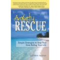 thumbnail image 1 of Pre-Owned Anxiety Rescue: Simple Strategies to Stop Fear from Ruling Your Life (Paperback) 0979001307 9780979001307, 1 of 1