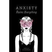 Anxiety Ruins Everything, Paperback