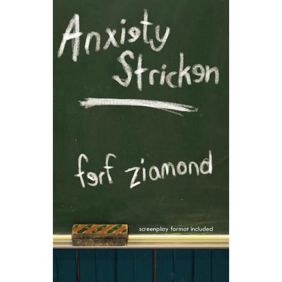 Anxiety Stricken: screenplay format included, (Paperback)