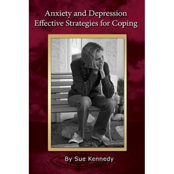 Anxiety and Depression: Effective Strategies for Coping