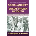 thumbnail image 1 of Anxiety and Related Disorders Social Anxiety and Social Phobia in Youth: Characteristics, Assessment, and Psychological Treatment, (Hardcover), 1 of 1