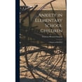 thumbnail image 1 of Anxiety in Elementary School Children: a Report of Research, (Hardcover), 1 of 1