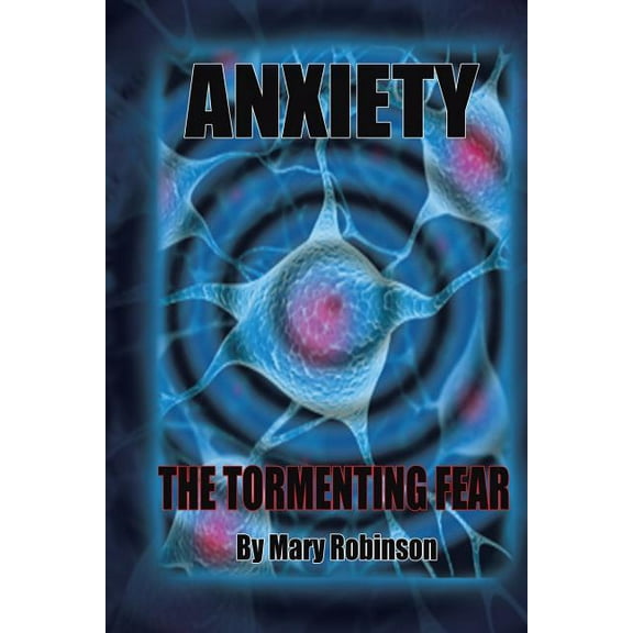 Anxiety the Tormenting Fear