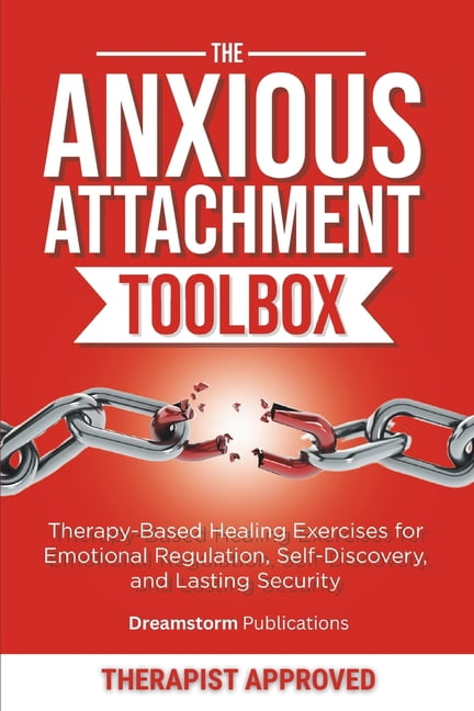 Anxious Attachment Recovery The Anxious Attachment Toolbox: Therapy ...