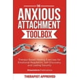 thumbnail image 1 of Anxious Attachment Recovery The Anxious Attachment Toolbox: Therapy-Based Healing Exercises for Emotional Regulation, Self-Discovery, and Lasting Se, Book 3, (Paperback), 1 of 1