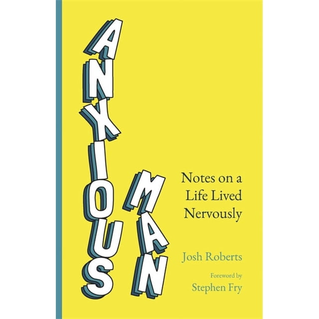 Anxious Man: Notes on a Life Lived Nervously (Paperback) - Walmart ...