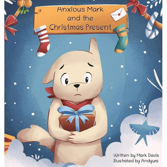 Anxious Mark and the Christmas Present, (Hardcover)