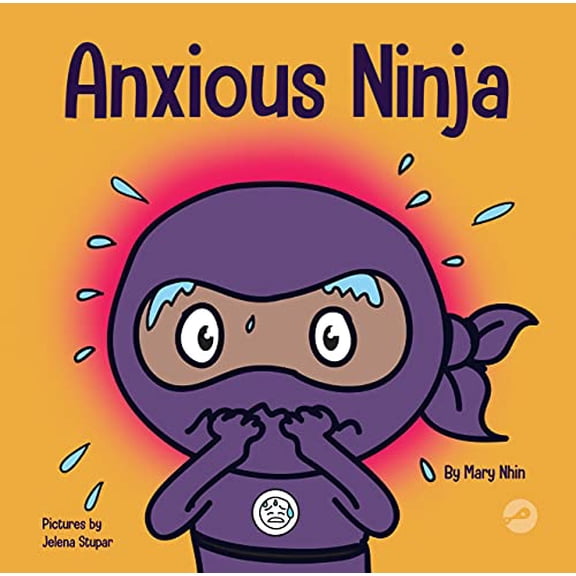Pre-Owned Anxious Ninja: A Children's Book About Managing Anxiety and Difficult Emotions (Paperback) 1951056124 9781951056124