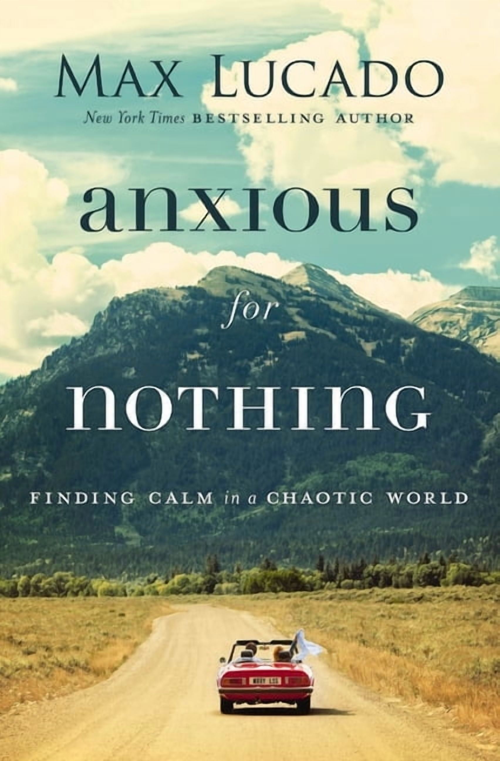 MAX LUCADO Anxious for Nothing: Finding Calm in a Chaotic World, (Paperback)
