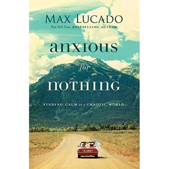 Pre-Owned Anxious for Nothing: Finding Calm in a Chaotic World (Paperback) 0718074211 9780718074210