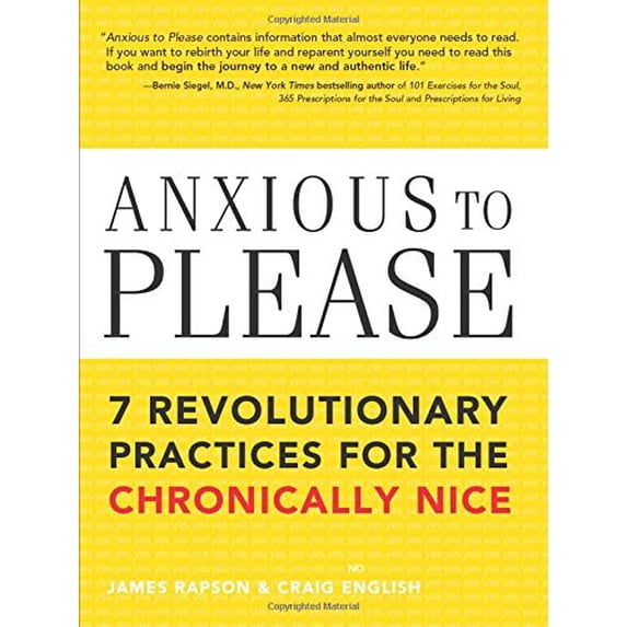 Pre-Owned Anxious to Please : 7 Revolutionary Practices for the Chronically Nice (Paperback) 9781402206528