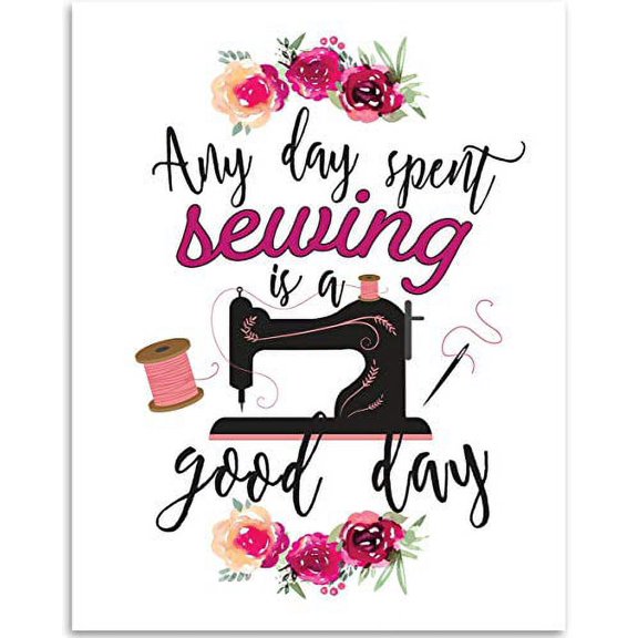 Any Day Spent Sewing Is A Good Day - 11x14 Unframed Art Print - Great Apparel/Accessories Manufacturer Office Decor/Sewing Factory Decor