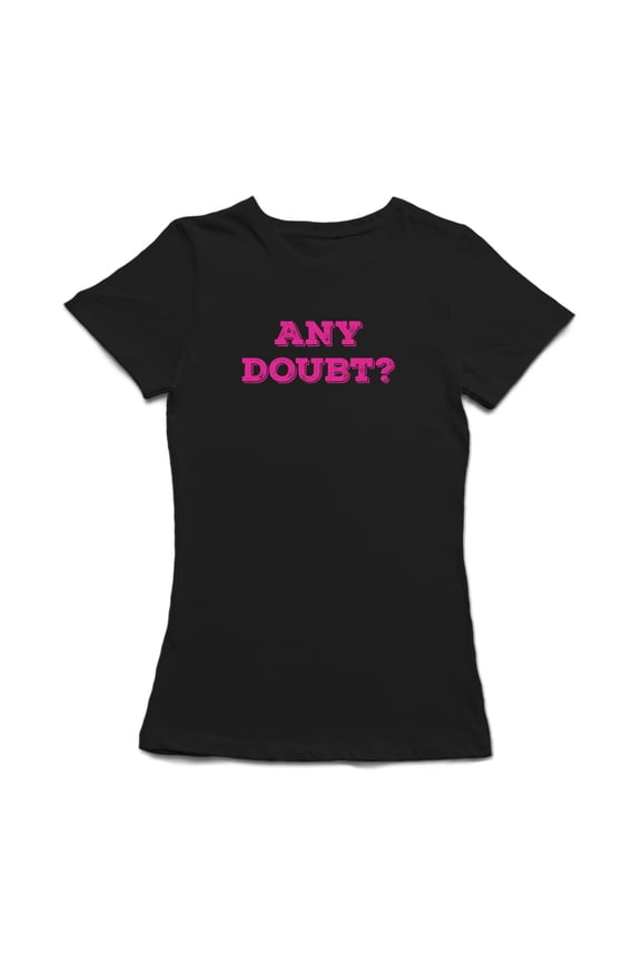 Any Doubt? Graphic Quote Women Black T-Shirt, Female XX-Large