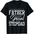 thumbnail image 1 of Any Man Can Be A Father - Father's Day Appreciation Stepdad Funny Creative Graphic T-Shirt, 1 of 3