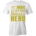 thumbnail image 1 of Any Man Can Be A Father T-Shirt | Loving Father White Tee Gift, 1 of 5