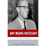 Any Means Necessary The Life and Legacy of Malcolm X Paperback