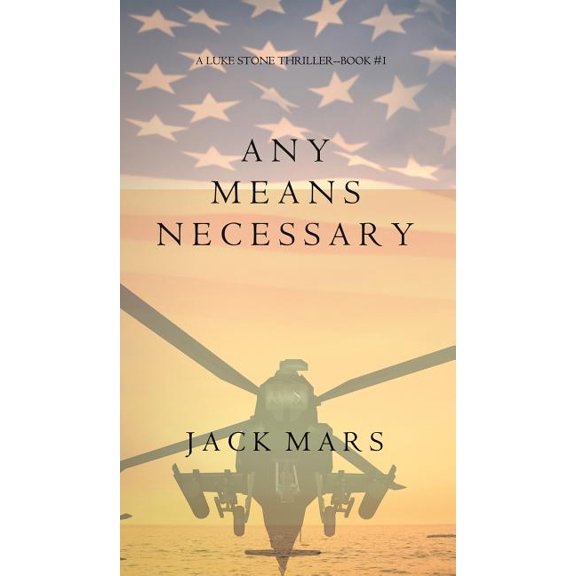 Any Means Necessary (a Luke Stone Thriller-Book #1) (Hardcover)