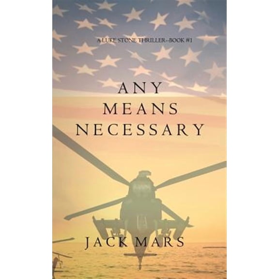 Any Means Necessary (a Luke Stone Thriller-Book #1) (Paperback)