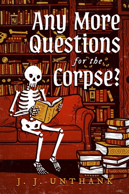 Any More Questions for the Corpse?, (Paperback)