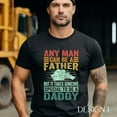 thumbnail image 1 of Any man can be a Father t shirt, father's day, gift for him, 1 of 2