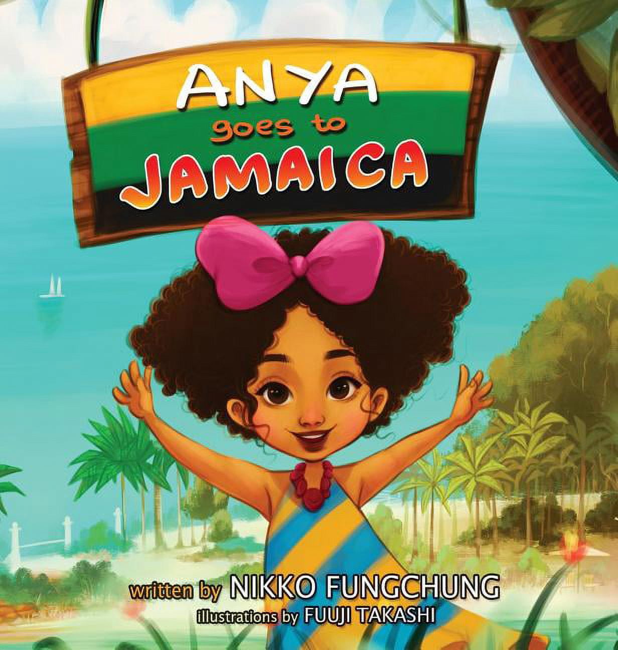 Anya's World Adventures Anya Goes to Jamaica, Book 1, (Hardcover)