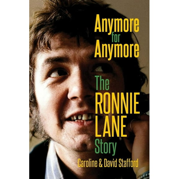 Anymore for Anymore : The Ronnie Lane Story (Hardcover)