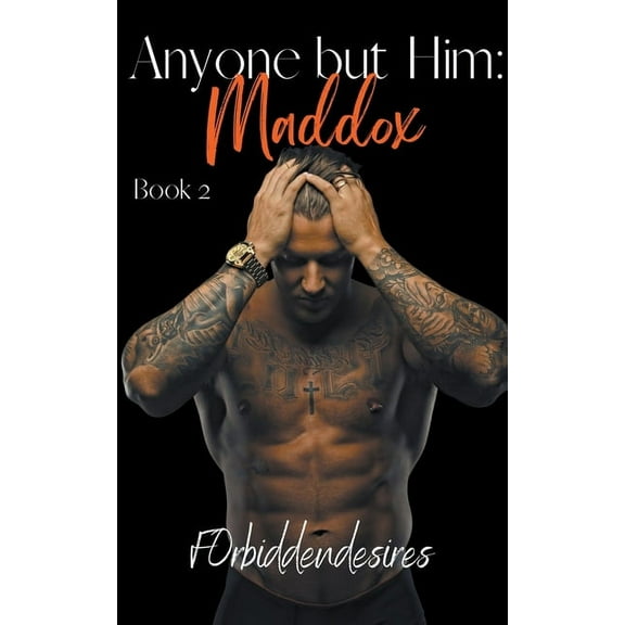 Anyone But Him Anyone but Him: Maddox, Book 2, (Paperback)