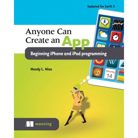 Pre-Owned Anyone Can Create an App: Beginning iPhone and iPad Programming (Paperback) 1617292656 9781617292651