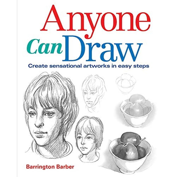 Pre-Owned Anyone Can Draw: Create Sensational Artworks in Easy Steps (Paperback) by Barrington Barber