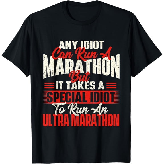 Anyone Can Run A Marathon - Ultramarathon Trail Running T-Shirt