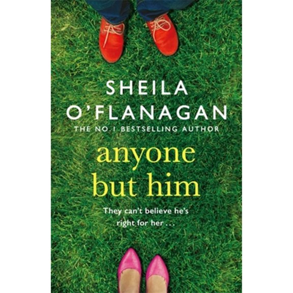 Pre-Owned Anyone but Him: What would you do if someone you loved was making the biggest mistake of (Paperback 9780755333288) by Sheila O'Flanagan