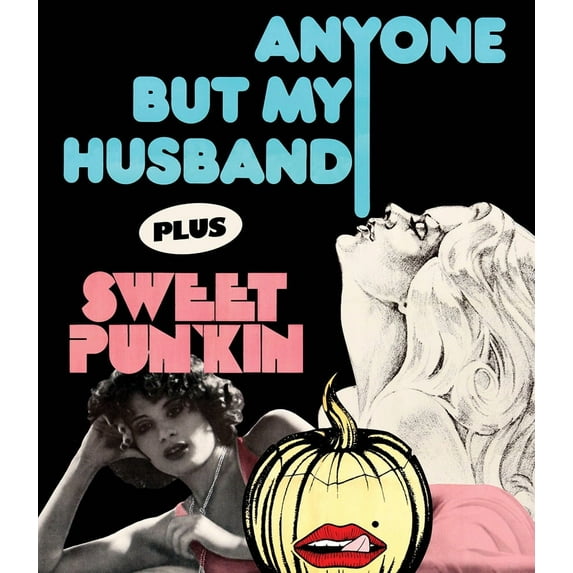 Anyone but My Husband / "Sweet Punkin," I Love You...