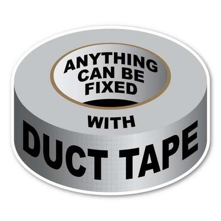 Anything can be fixed with Duct Tape Sticker