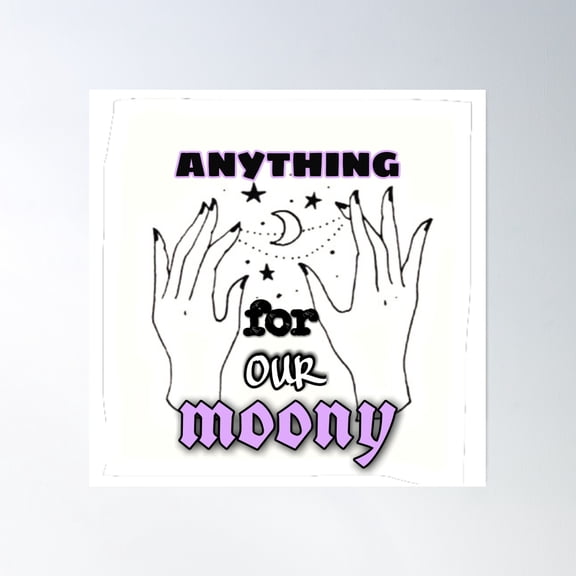 Anything For Our Moony Poster Wall Art, Modern Wall Decor, 16x16 UNFRAMED