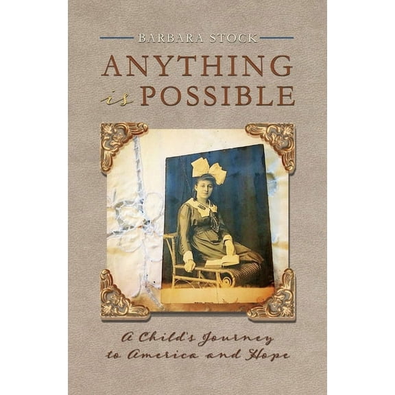 Anything Is Possible : A Child's Journey to America and Hope (Hardcover)