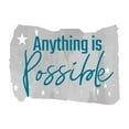 thumbnail image 1 of Anything Is Possible Inspirational Quote Decal Motivating Wall Design Wall Art Sticker Designs Vinyl Stickers For Home House Walls Rooms Windows Bedroom Decoration Size (26x26 inch), 1 of 3