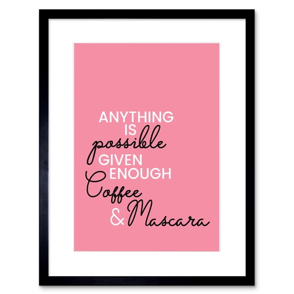 Anything Possible Coffee Mascara Framed Wall Art Print