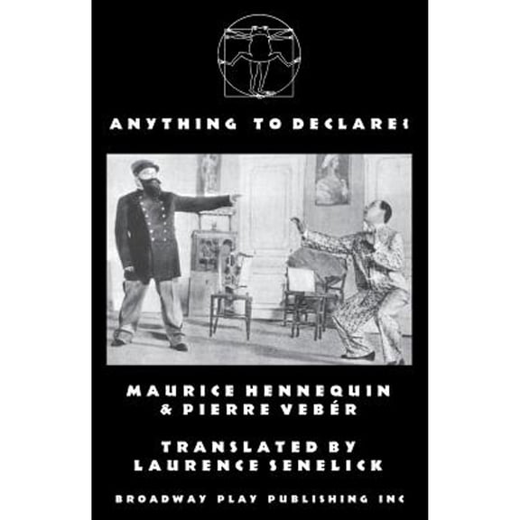 Pre-Owned Anything To Declare? (Paperback 9780881451337) by Maurice Hennequin, Pierre Veber, Mr. Laurence Senelick