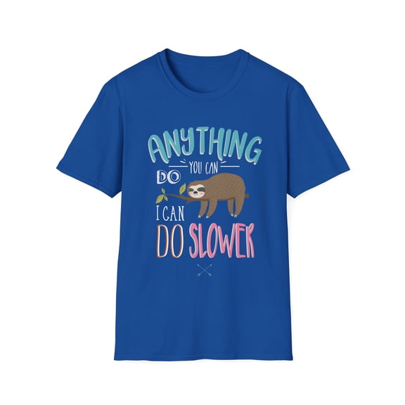 Anything You Can Do I Can Do Slower Sloth Unisex Softstyle T-Shirt