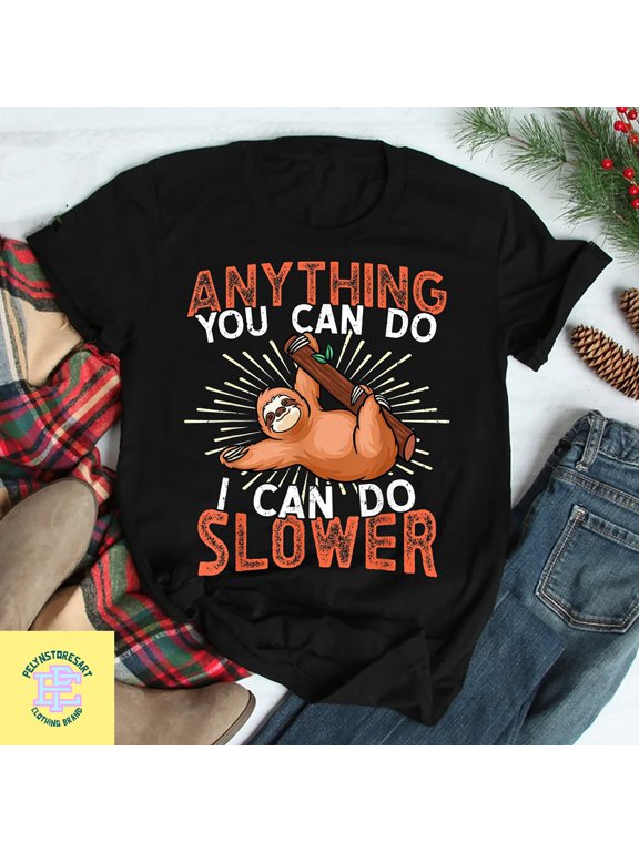 Anything You Can Do I Can Do Slower T-Shirt, Funny Sloth Shirt, Lazy Sloth Vintage Shirt, Sloth Shirt, Sloth T-Shirt, Funny Graphic Tees